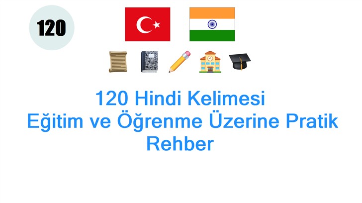 120 Hindi Kelimesi: Eğitim ve Öğrenme Üzerine Pratik Rehber